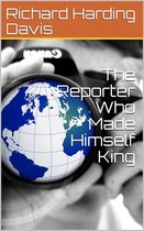 The Reporter Who Made Himself King