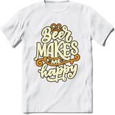 Beer Makes Me Happy T-Shirt | Bier Kleding | Feest | Drank | Grappig Verjaardag Cadeau | - Wit - XL