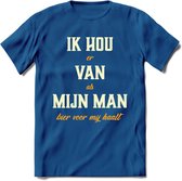 Ik Hou Van Mijn ManT-Shirt | Bier Kleding | Feest | Drank | Grappig Verjaardag Cadeau | - Donker Blauw - M
