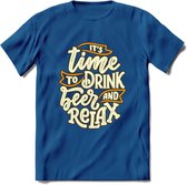 Its Time To Drink And Relax T-Shirt | Bier Kleding | Feest | Drank | Grappig Verjaardag Cadeau | - Donker Blauw - S