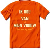 Ik Hou Van Mijn Vrouw T-Shirt | Bier Kleding | Feest | Drank | Grappig Verjaardag Cadeau | - Oranje - L