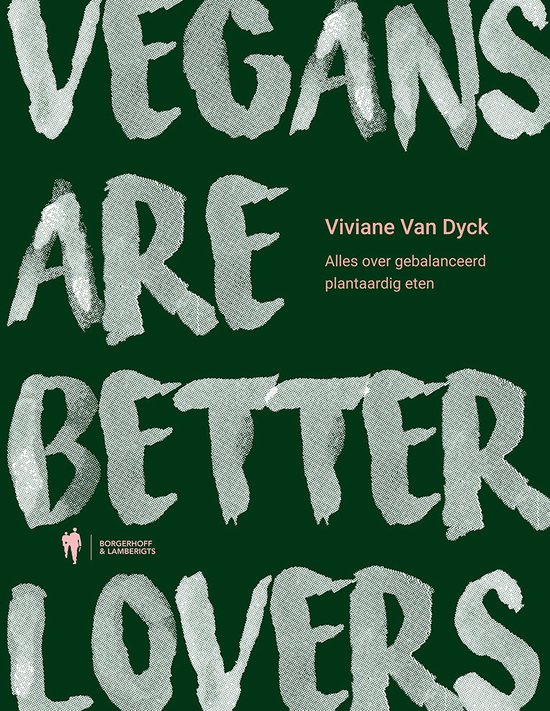 Vegans are better lovers, Viviane van Dyck 9789463935791 Boeken bol