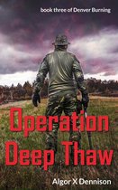 Denver Burning 3 - Operation Deep Thaw