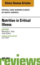 The Clinics: Nursing 26-2 - Nutrition in Critical Illness, An Issue of Critical Nursing Clinics,