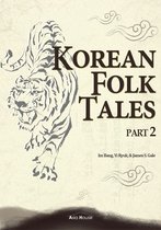 Korean Folk Tales (Illustrated) 2 - Korean Folk Tales Part 2 (Illustrated)
