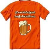 Ik Vond Het Volgende Biertje Toch Lekkerder T-Shirt | Bier Kleding | Feest | Drank | Grappig Verjaardag Cadeau | - Oranje - S