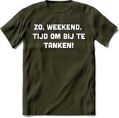 Zo Weekend, Tijd Om Bij Te Tanken T-Shirt | Bier Kleding | Feest | Drank | Grappig Verjaardag Cadeau | - Leger Groen - M