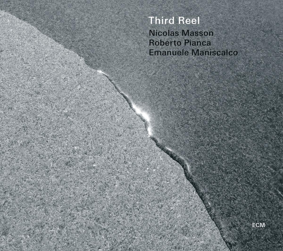 Nicolas Masson, Roberto Pianca, Emanuele Maniscalco - Third Reel (CD)