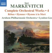 Arnhem Philharmonic Orchestra, Christopher Lyndon-Gee - Markevitch: Complete Orchestral Works Volume 4 (CD)