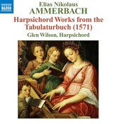 Glen Wilson - Ammerbach: Harpsichard Works (CD)