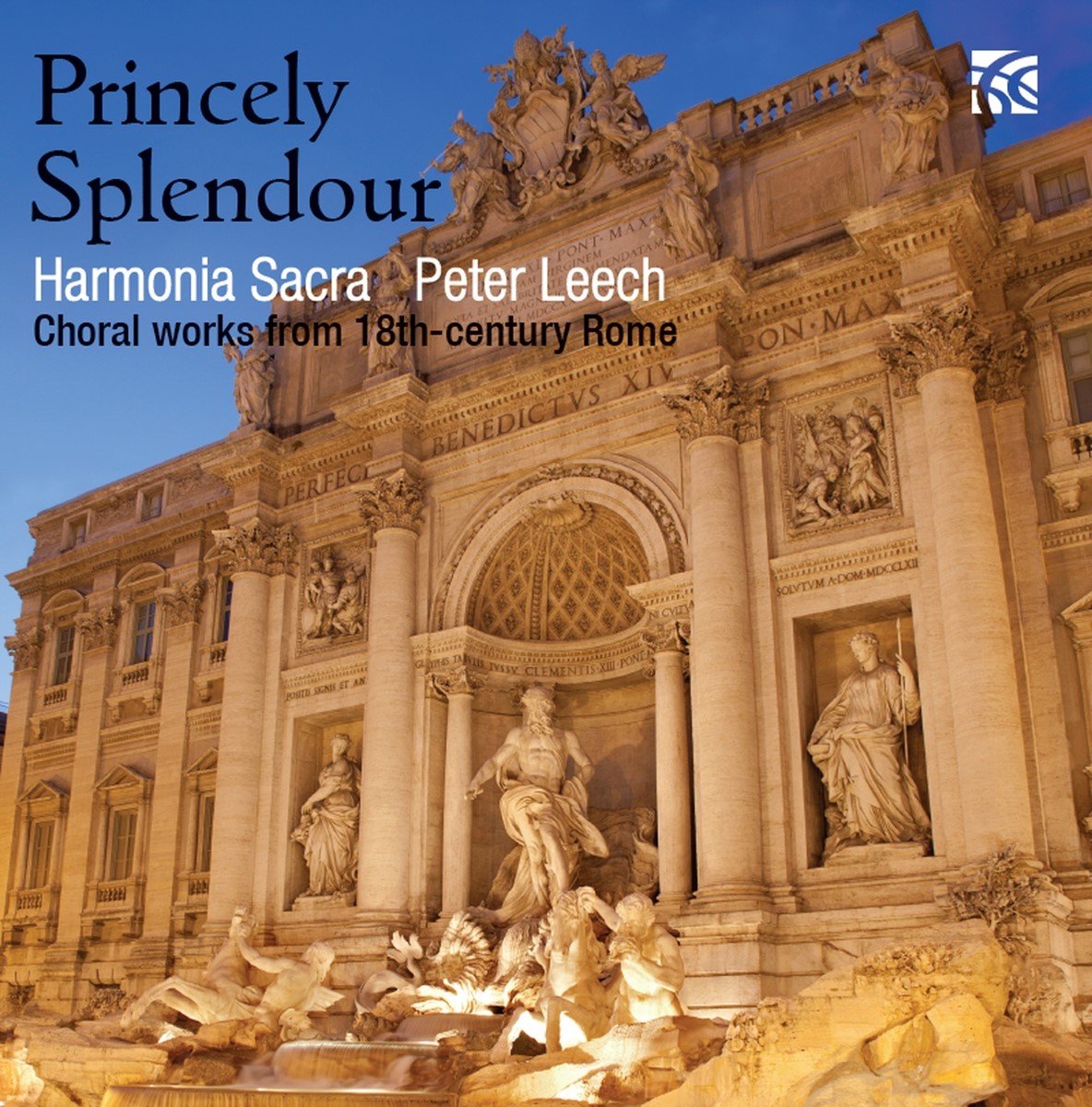Harmonia Sacra, Peter Leech - Princely Splendour: Choral Works From 18th Century Rome (CD)