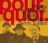 Philip Catherine & Paulo Morello & Sven Faller - Pourquoi (CD)