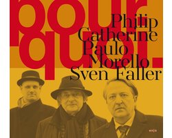 Philip Catherine, Paulo Morello & Sven Faller - Pourquoi (CD)