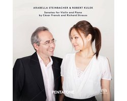 Arabella Steinbacher, Robert Kulek - Sonatas For Violin and Piano by César Franck and Richard Strauss (SACD)
