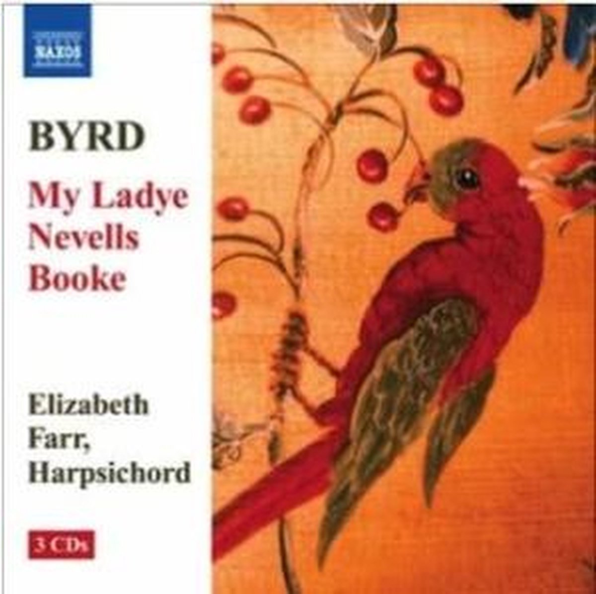 Elizabeth Farr - Byrd: My Ladye Nevells Booke (3 CD)