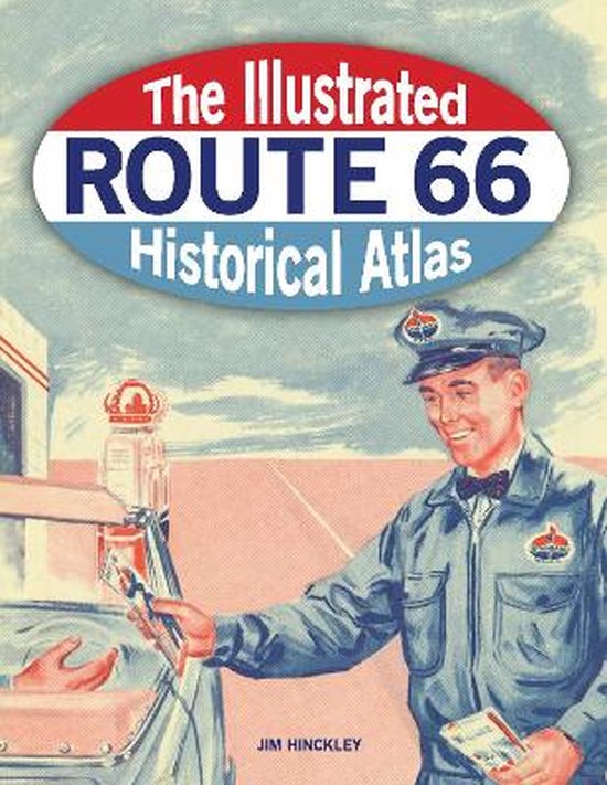 Boek cover The Illustrated Route 66 Historical Atlas van Jim Hinckley (Paperback)