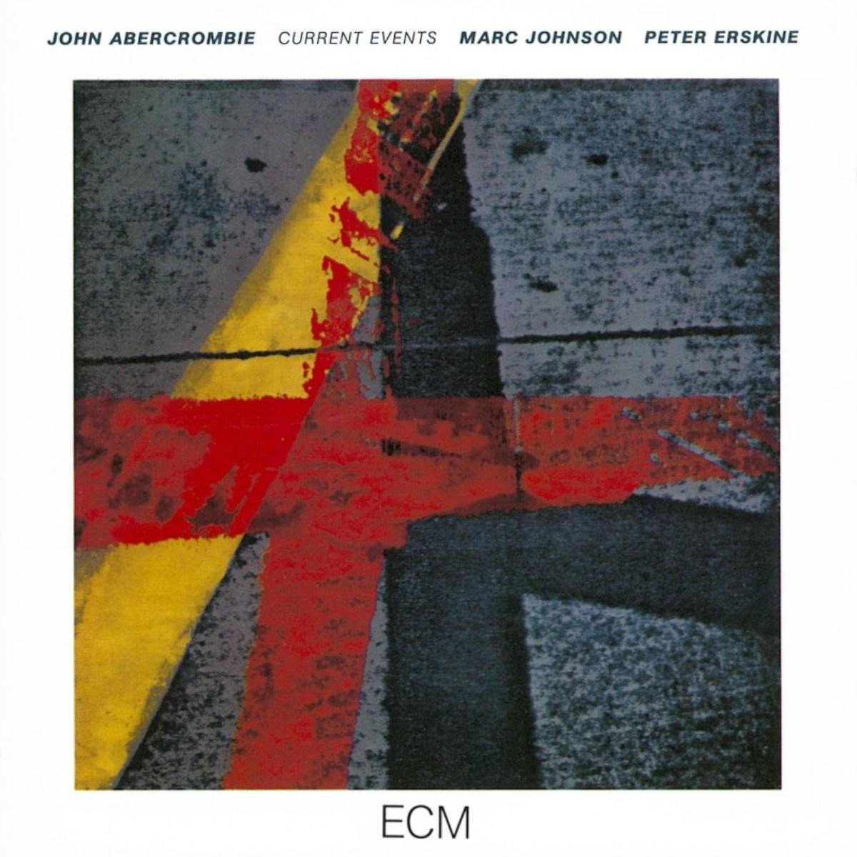 John Abercrombie, Marc Johnson, Peter Erskine - Current Events (CD)