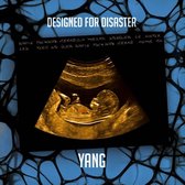 Yang - Designed For Disaster (CD)