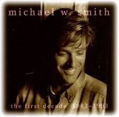 Michael W. Smith - The First Decade (1983-1993) (CD)