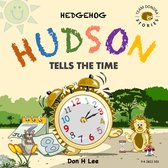 Hedgehog Hudson - Tells the Time