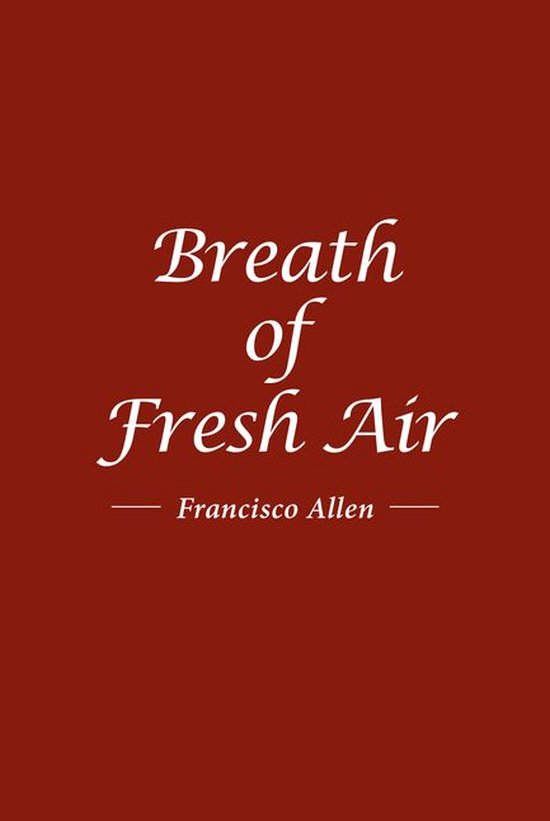 Breath of Fresh Air (ebook), Francisco Allen 9781645692164 Boeken bol