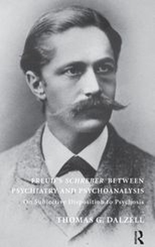 Freud's Schreber Between Psychiatry and Psychoanalysis - cover
