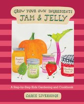 Grow Your Own Ingredients - Jam and Jelly