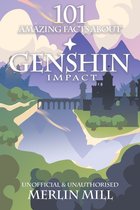 101 Amazing Facts 113 - 101 Amazing Facts About Genshin Impact
