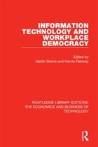 Routledge Library Editions: The Economics and Business of Technology - Information Technology and Workplace Democracy