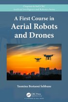 Chapman & Hall/CRC Artificial Intelligence and Robotics Series - A First Course in Aerial Robots and Drones