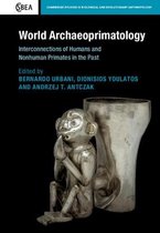 Cambridge Studies in Biological and Evolutionary Anthropology- World Archaeoprimatology