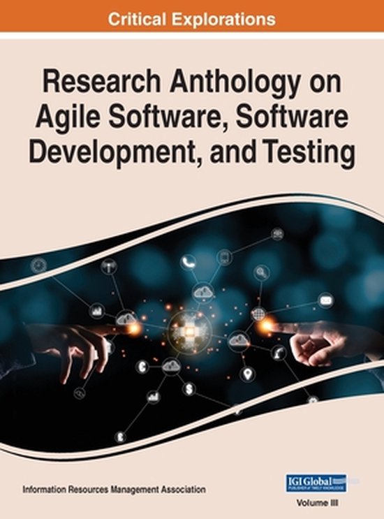 Research Anthology on Agile Software, Software Development, and Testing, VOL 3