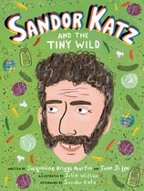 Food Heroes- Sandor Katz and the Tiny Wild