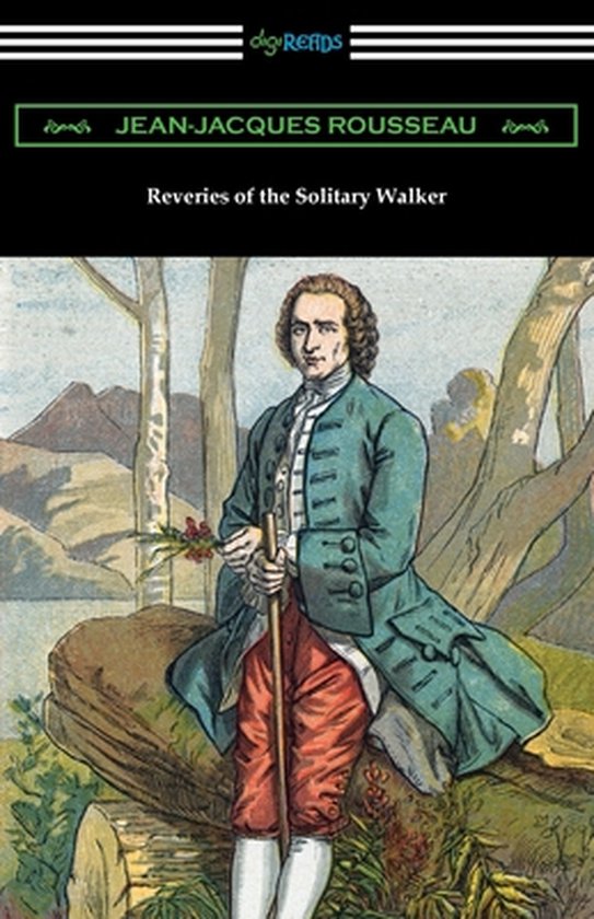 Jean-Jacques Rousseau, Reveries of the Solitary Walker, met een afbeelding van Rousseau in een turkooizen jas, rode broek, zittend op een boomstronk.