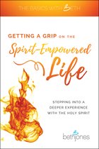 Getting a Grip on the Spirit-Empowered Life