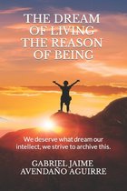 The dream of live the reason of being