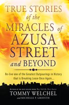 True Stories Of The Miracles Of Azusa St