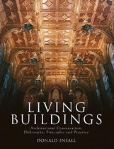 ISBN Living Buildings : Architectural Conservation, Philosophy, Principles and Practice, Anglais, Couverture rigide, 272 pages