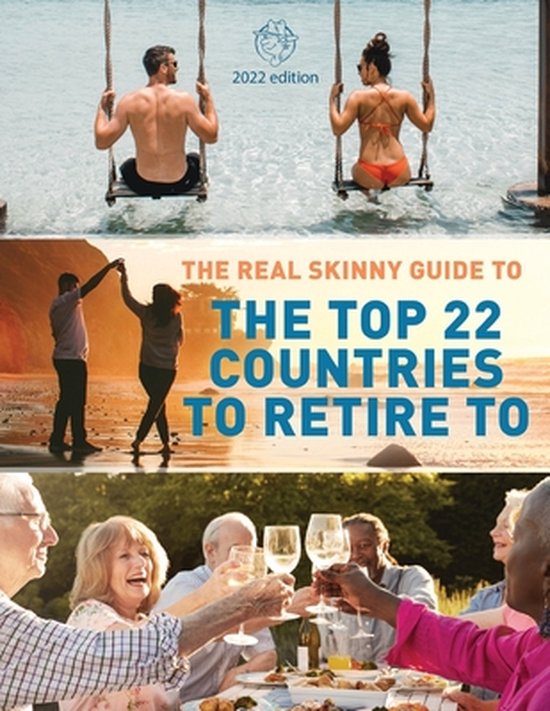 Real Skinny GuidesThe Real Skinny Guide to The Top 22 Countries to