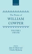 Oxford English Texts-The Poems of William Cowper: Volume I: 1748-1782
