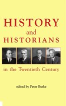 British Academy Centenary Monographs- History and Historians in the Twentieth Century