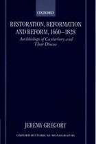 Oxford Historical Monographs- Restoration, Reformation, and Reform, 1660-1828
