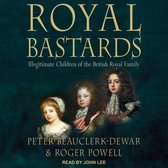 Royal Bastards Lib/E: Illegitimate Children of the British Royal Family