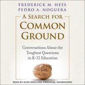 A Search for Common Ground Lib/E: Conversations about the Toughest Questions in K-12 Education