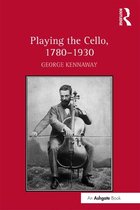 Playing the Cello, 1780-1930