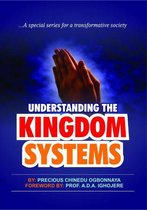 Understanding The Kingdom System …A Special Series For A Transformative Society