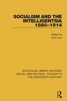Routledge Library Editions: Social and Political Thought in the Nineteenth Century - Socialism and the Intelligentsia 1880-1914