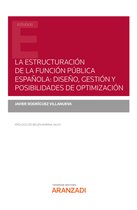 Estudios - La estructuración de la Función Pública Española: Diseño, gestión y posibilidades de optimización