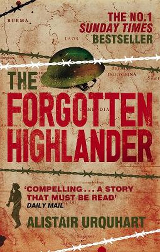 Boekomslag van "The Forgotten Highlander" met een militaire helm en een kaart van Zuidoost-Azië. De tekst "THE NO. 1 SUNDAY TIMES BESTSELLER" staat bovenaan.