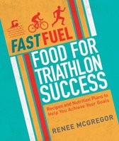 Fast Fuel: Food for Triathlon Success